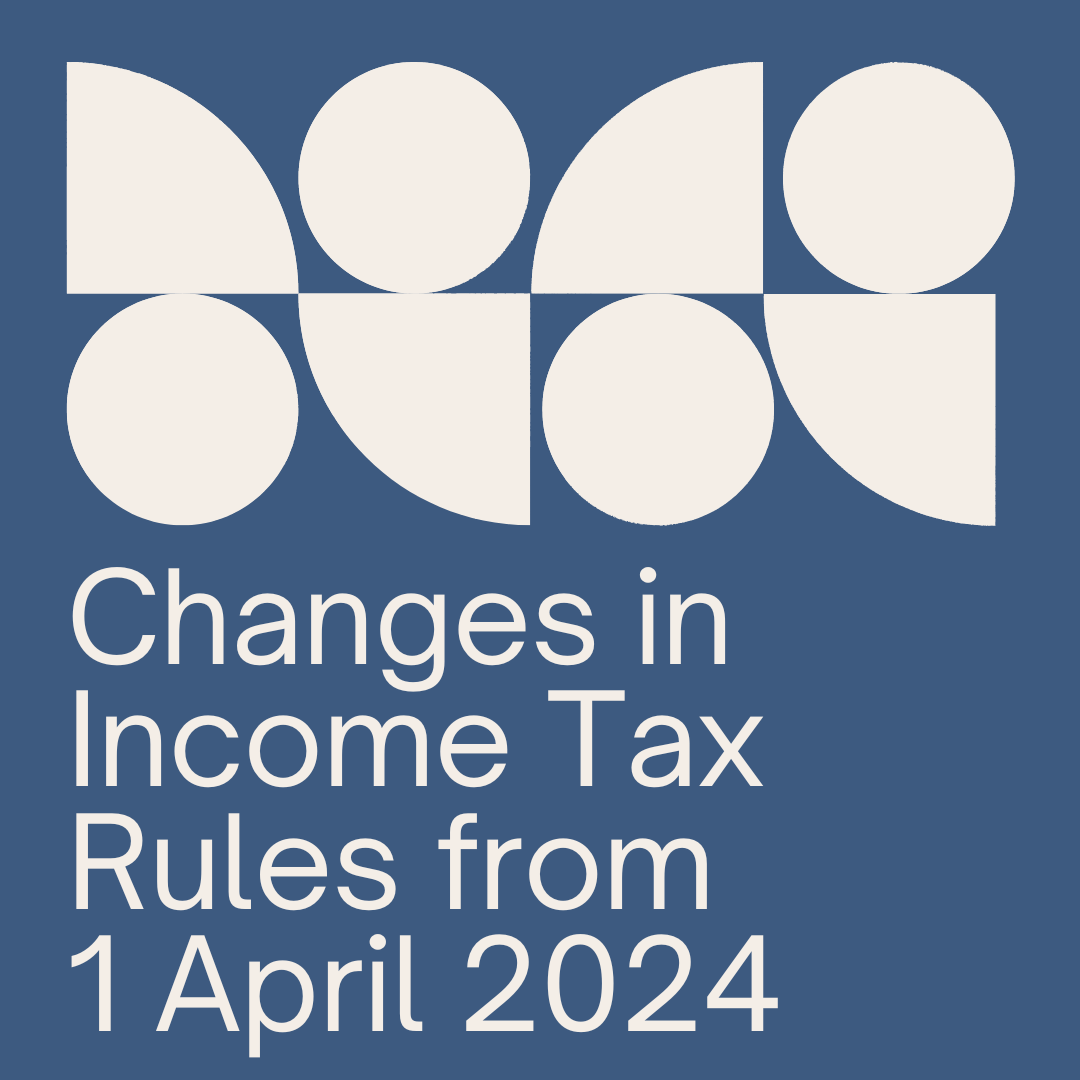 Changes in Income Tax Rules from 1 April 2024 for individuals